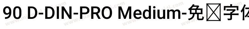 90 D-DIN-PRO Medium字体转换